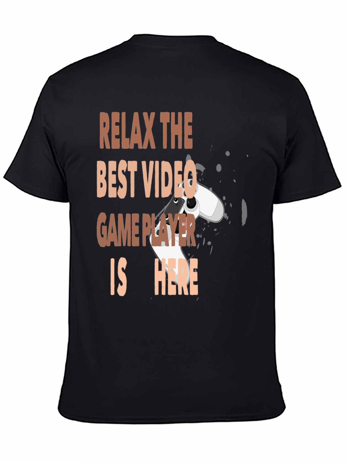 Relax Best Video Game Player Here Black Graphic Tee