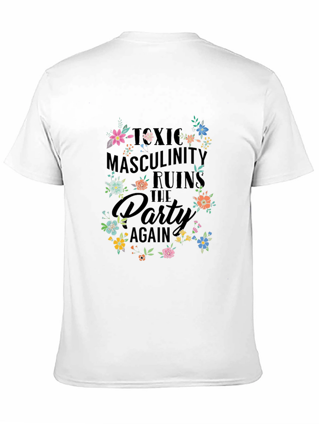 Toxic Masculinity Ruins the Party T-Shirt