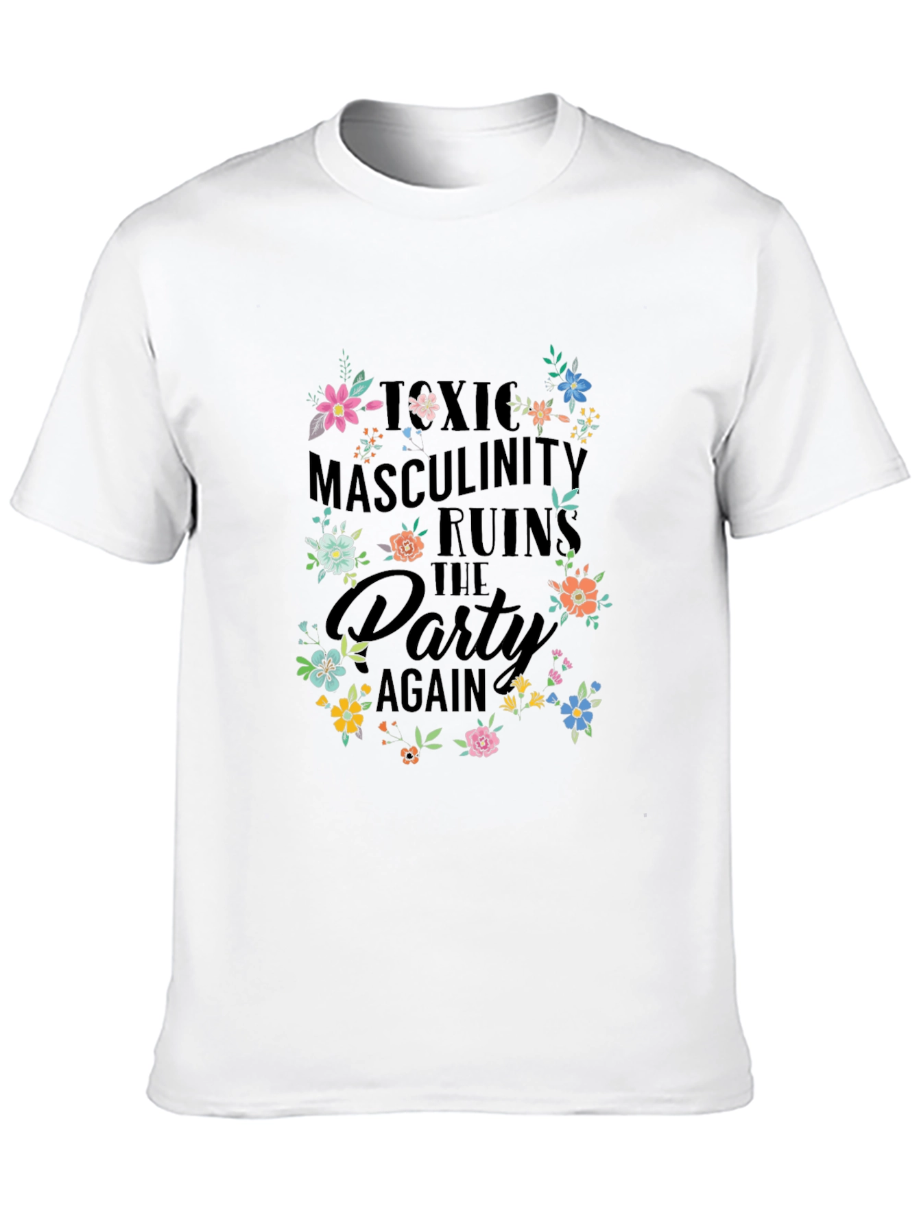 Toxic Masculinity Ruins the Party T-Shirt