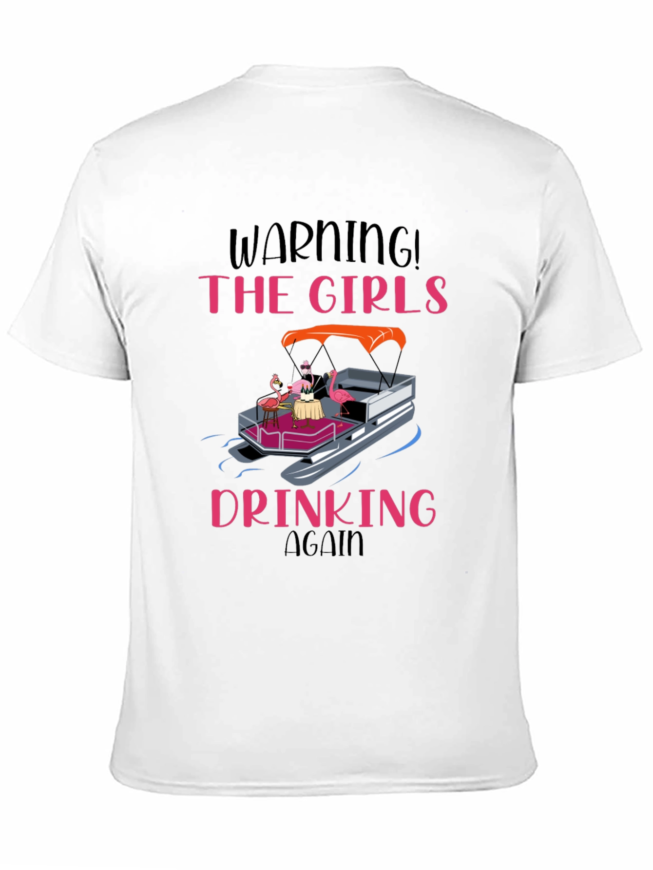 Warning! The Girls Drinking Again T-Shirt