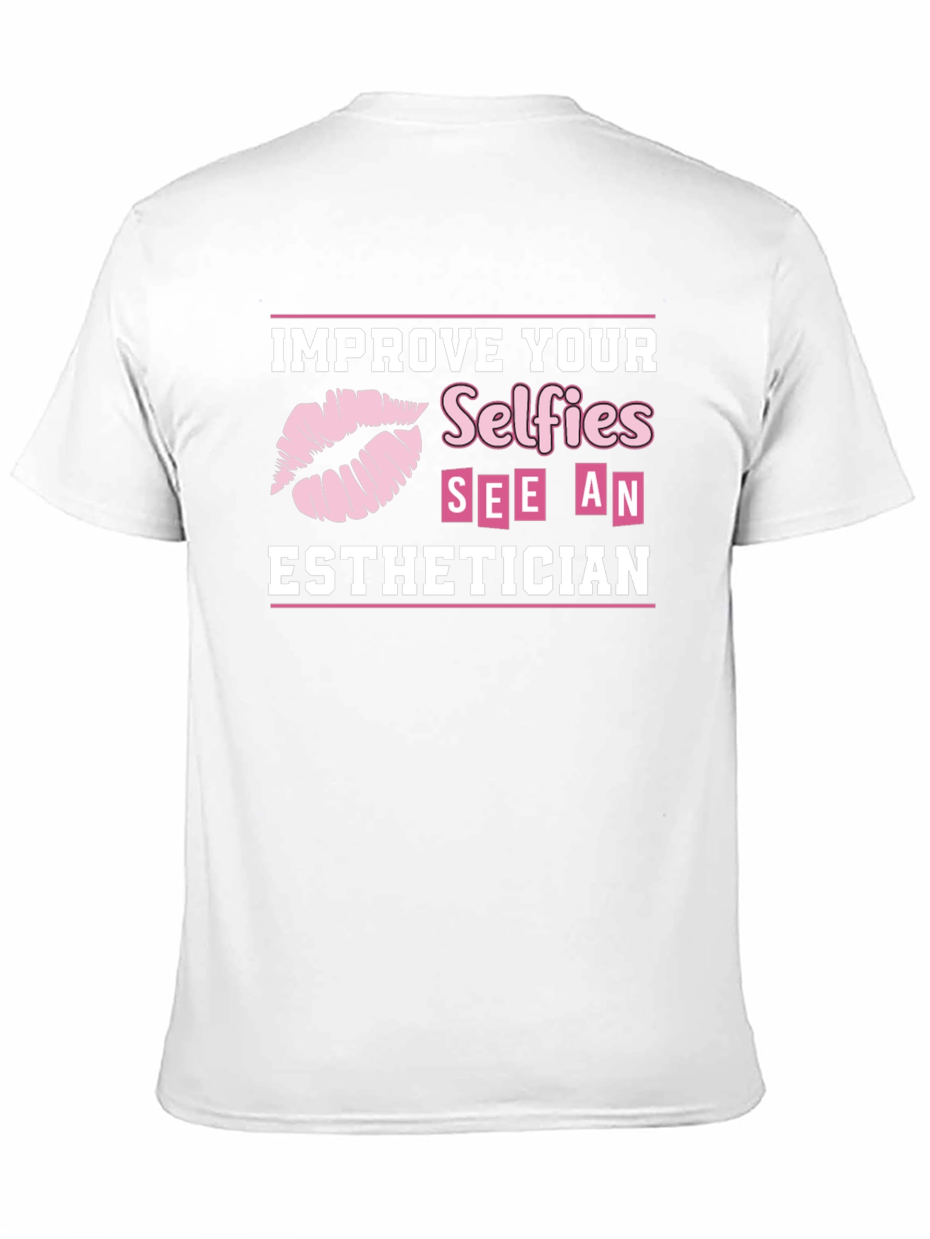 Improve Your Selfies Esthetician T-Shirt