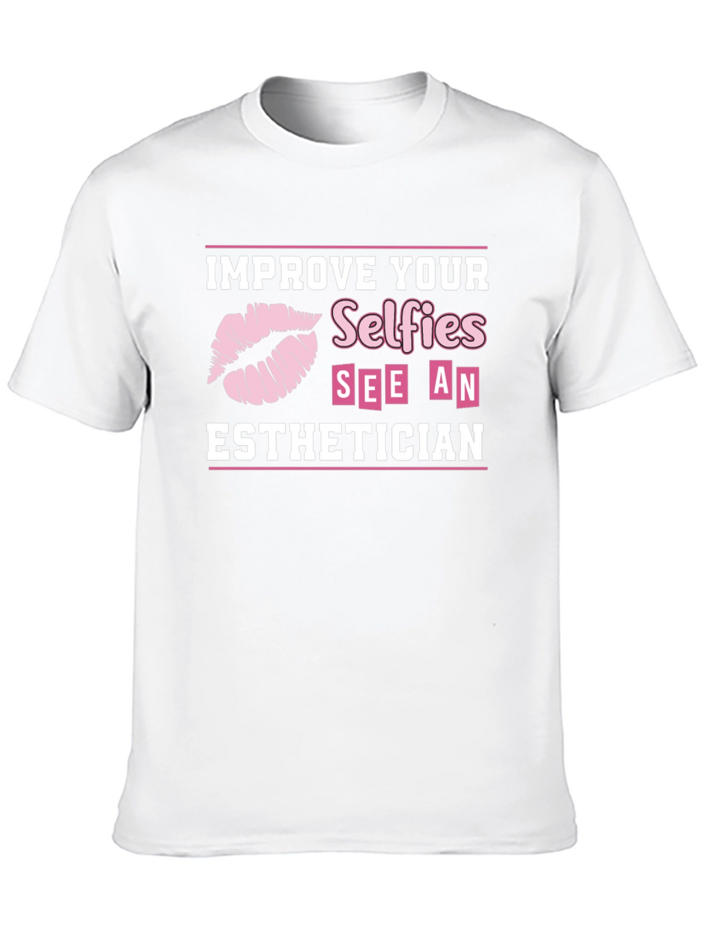 Improve Your Selfies Esthetician T-Shirt