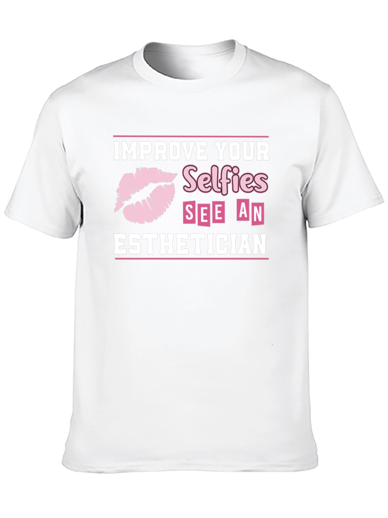 Improve Your Selfies Esthetician T-Shirt