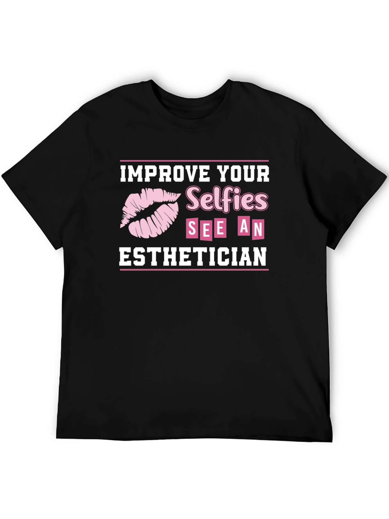 Improve Your Selfies Esthetician T-Shirt