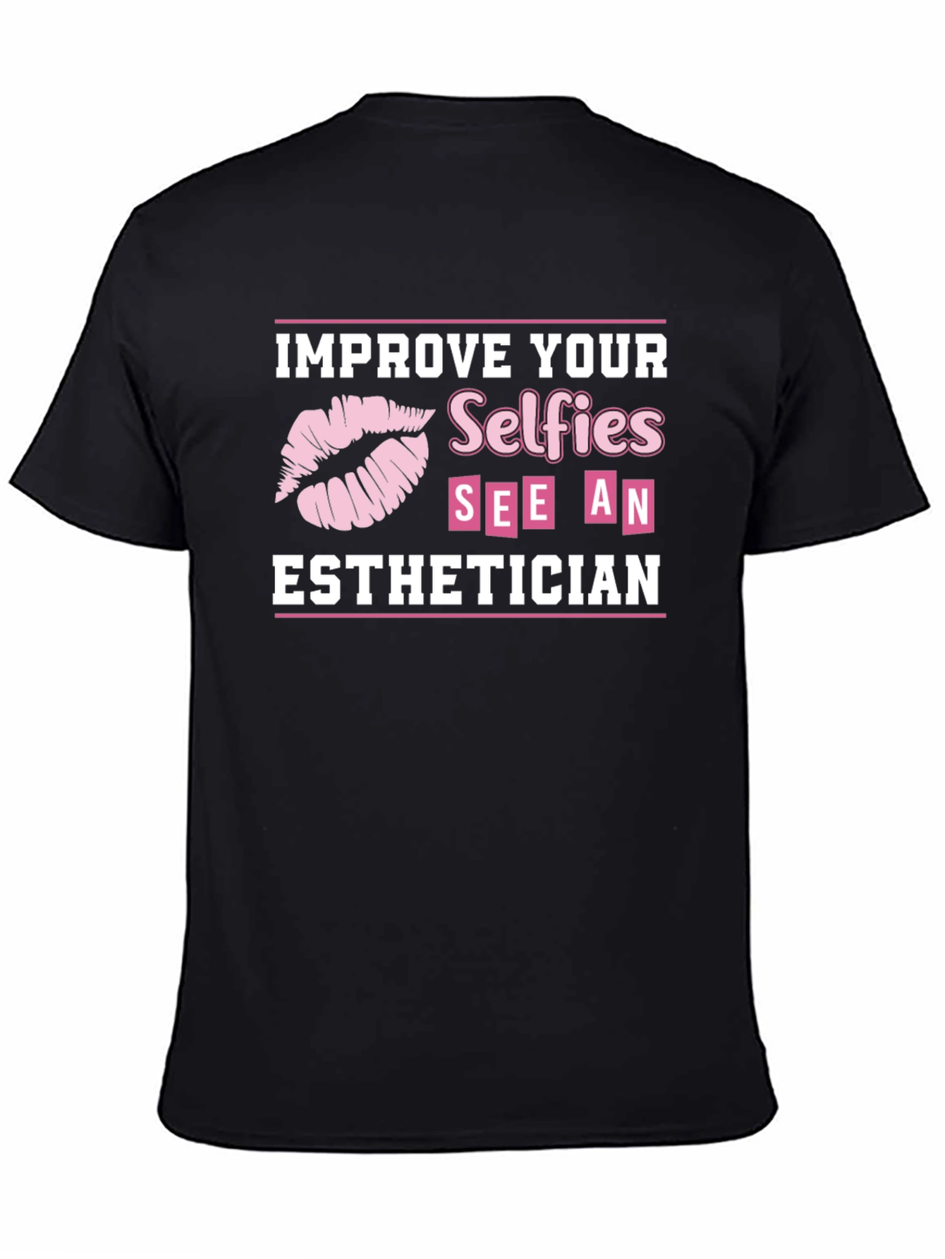Improve Your Selfies Esthetician T-Shirt