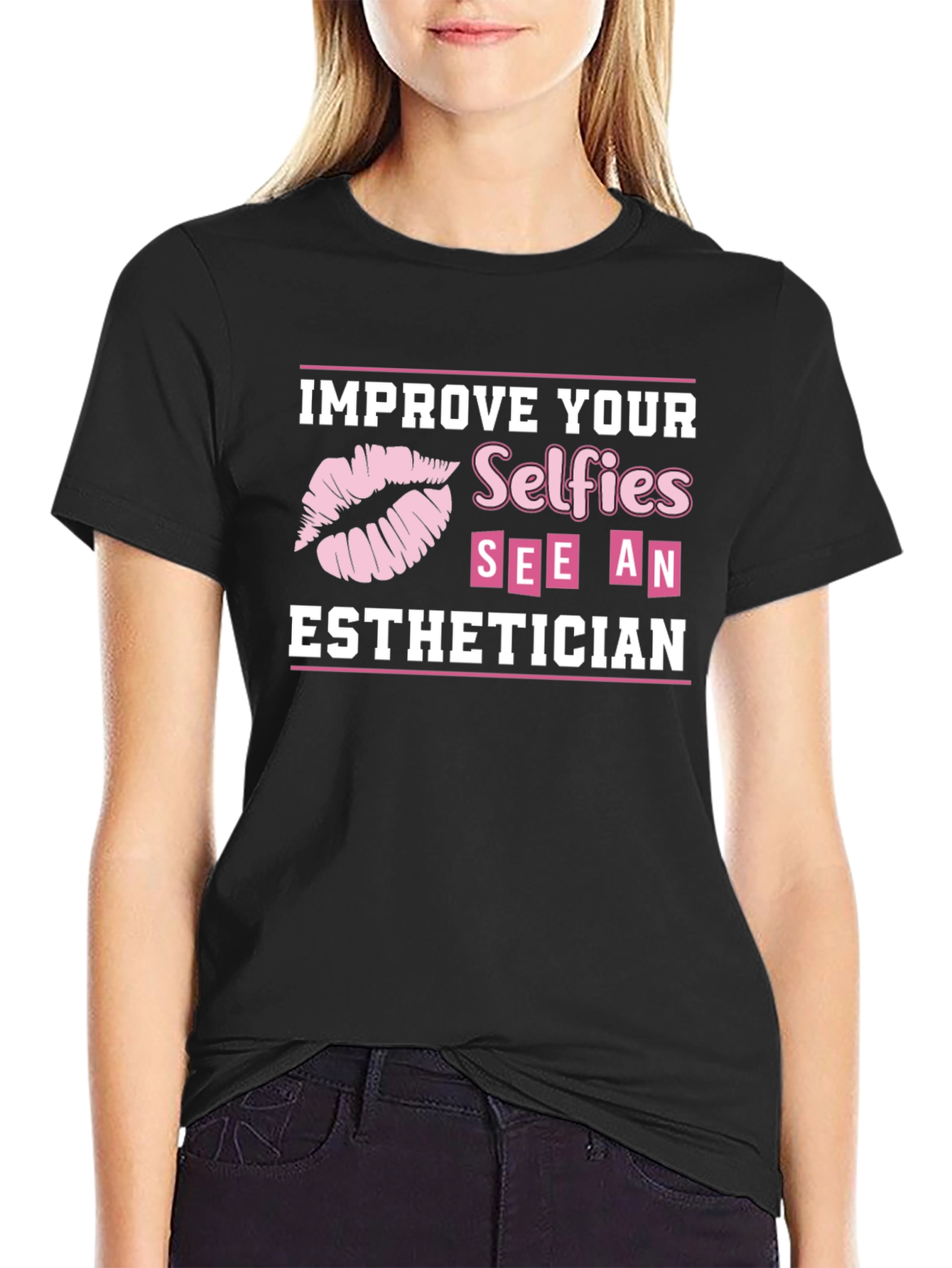 Improve Your Selfies Esthetician T-Shirt