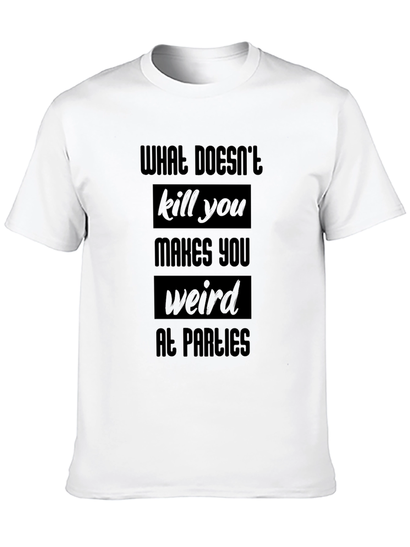 Funny Black T-Shirt - What Doesnt Kill You