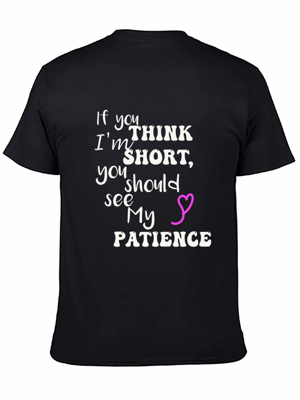 Humorous Short Patience Graphic Tee