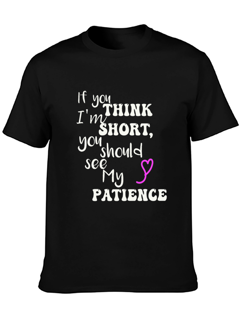 Humorous Short Patience Graphic Tee
