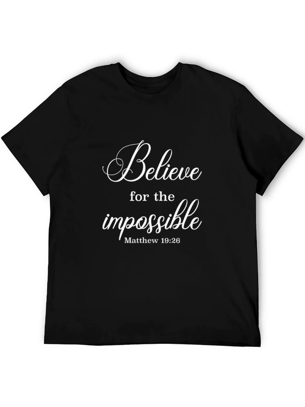 Believe for the Impossible T-Shirt