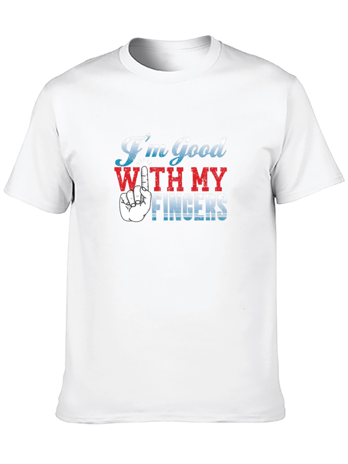 Im Good With My Fingers Graphic T-Shirt