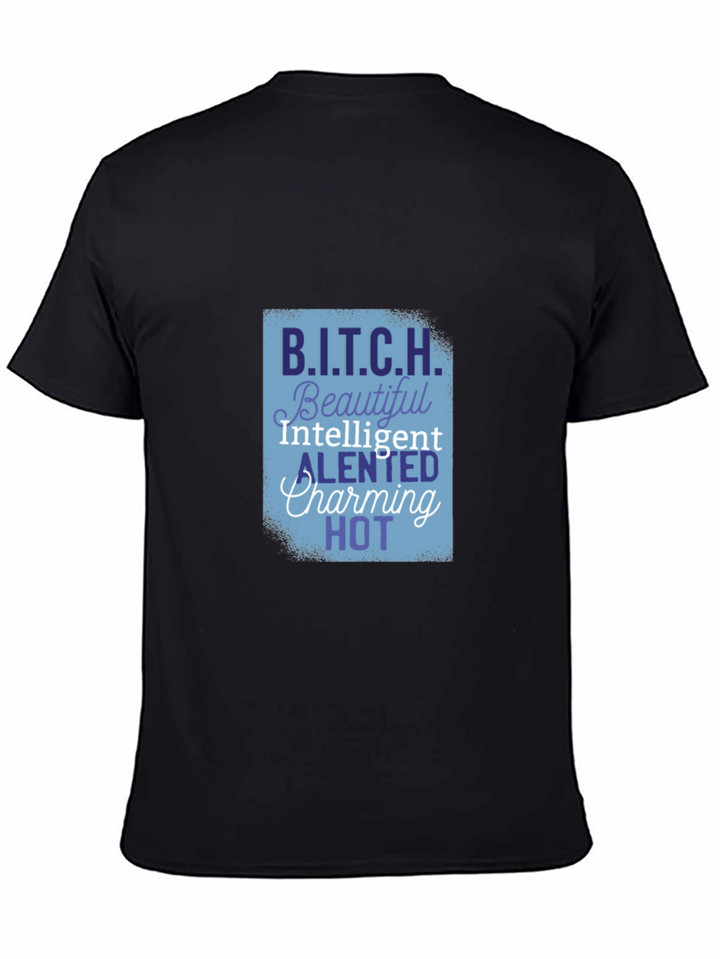B.I.T.C.H. Funny T-Shirt