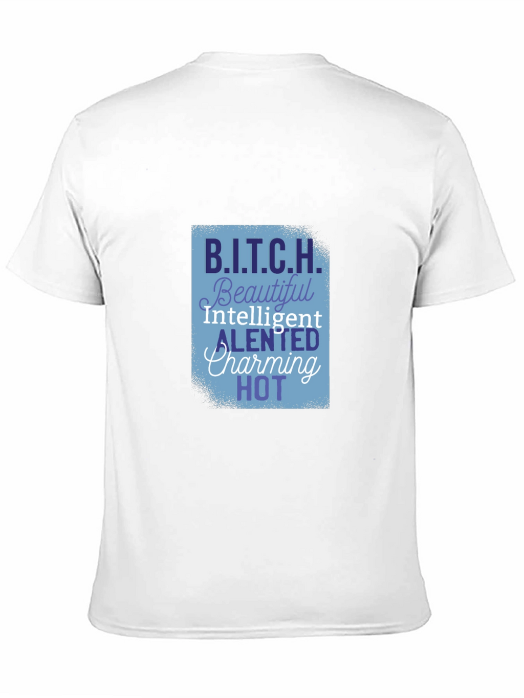 B.I.T.C.H. Funny T-Shirt