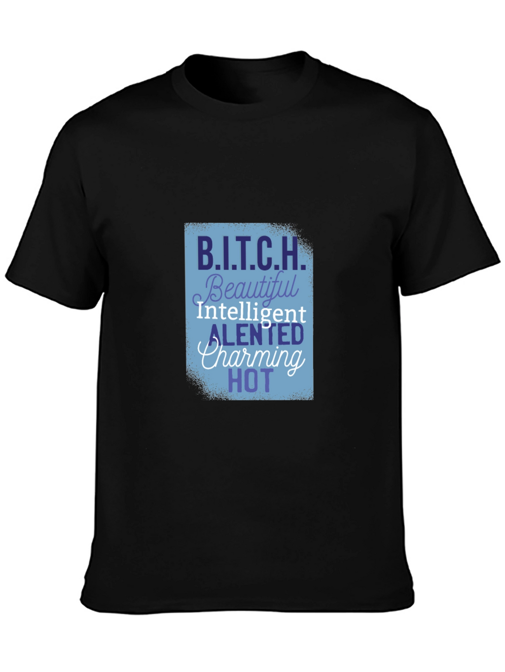 B.I.T.C.H. Funny T-Shirt
