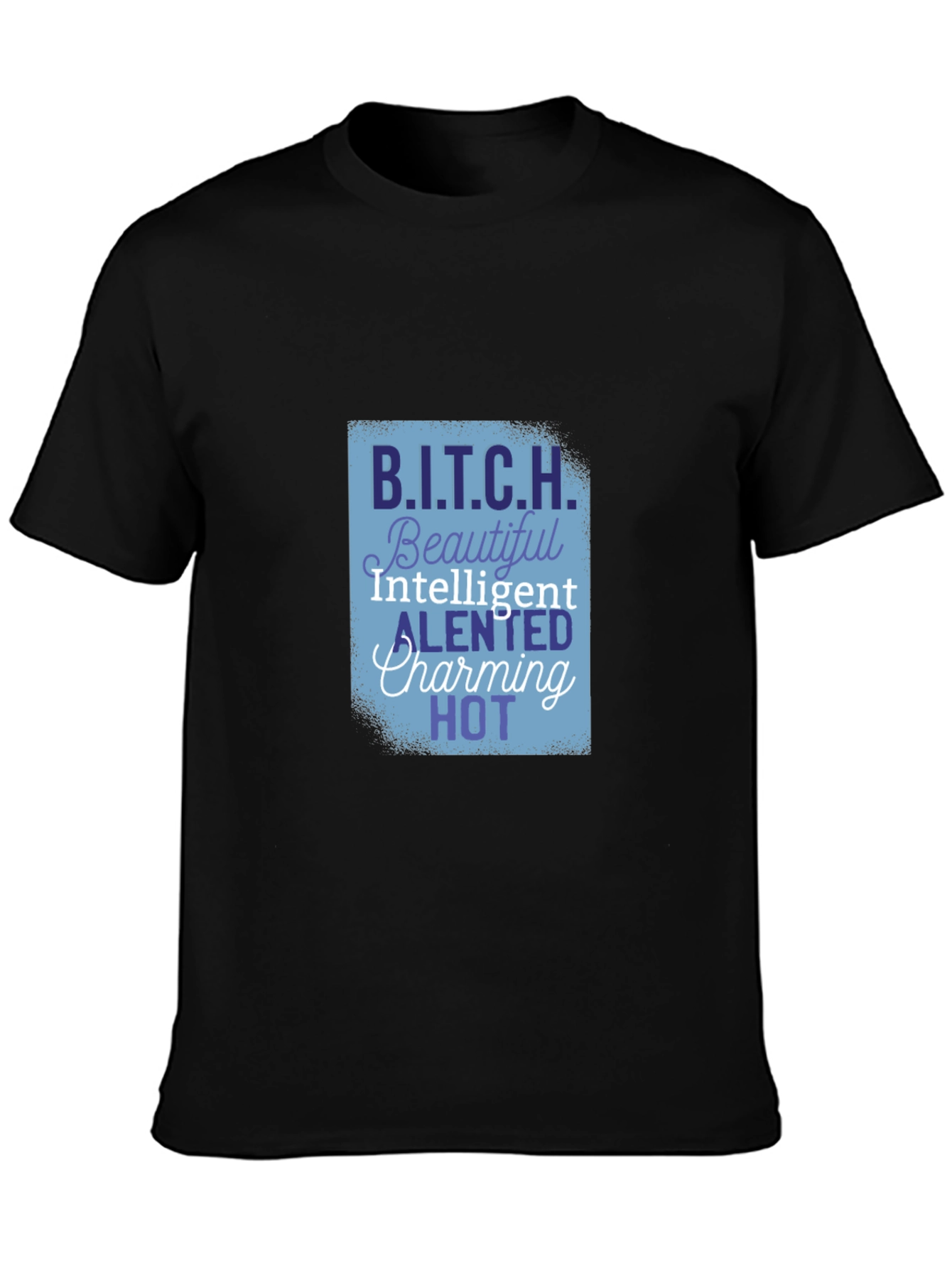 B.I.T.C.H. Funny T-Shirt