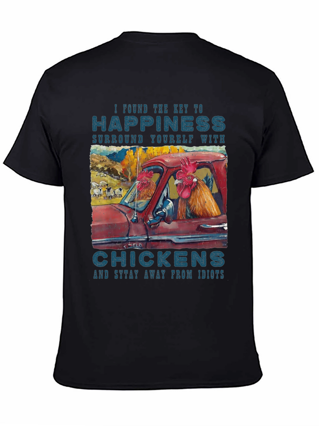 Happiness Chicken T-Shirt - Stay Away from Idiots!
