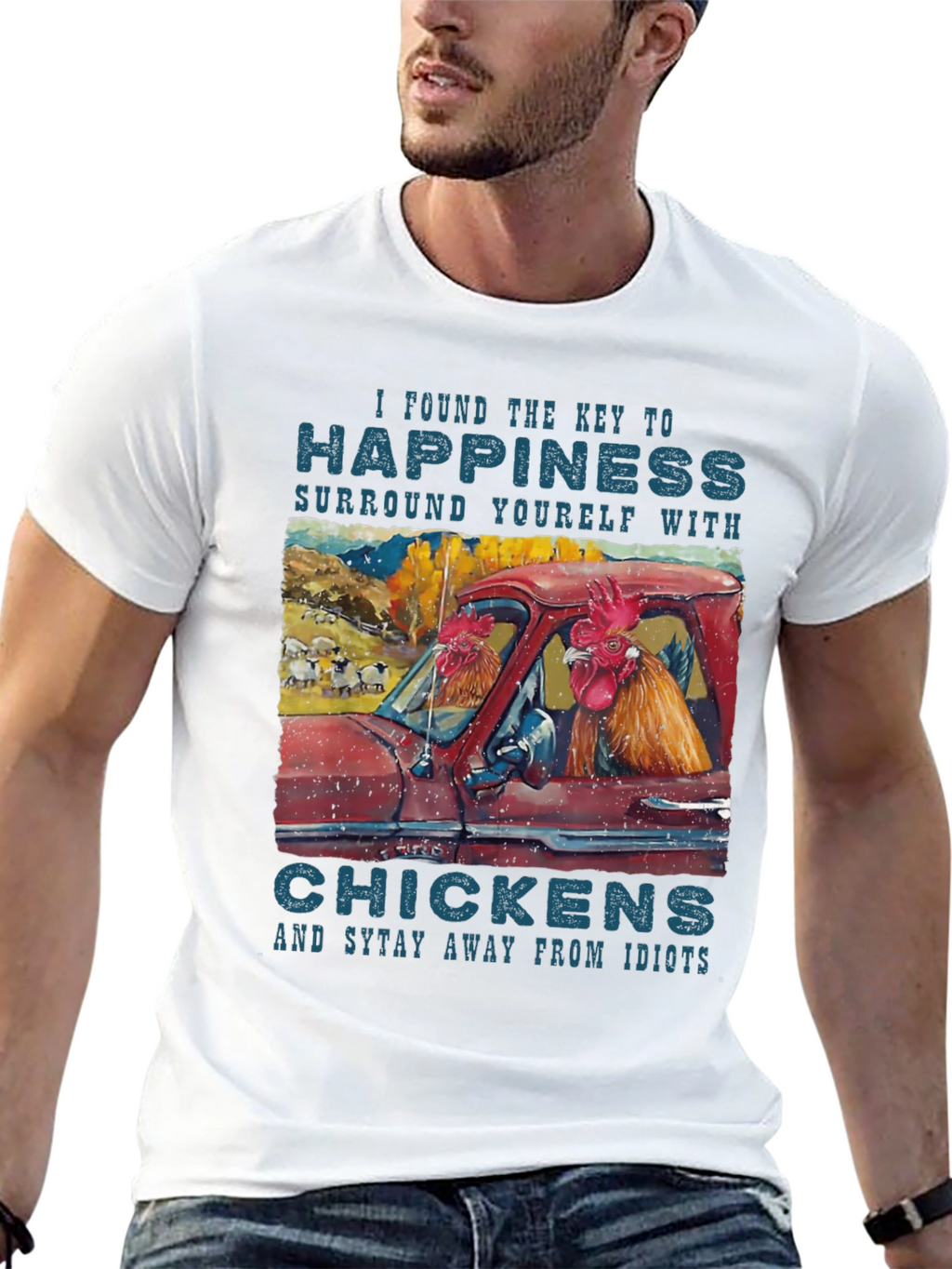 Happiness Chicken T-Shirt - Stay Away from Idiots!