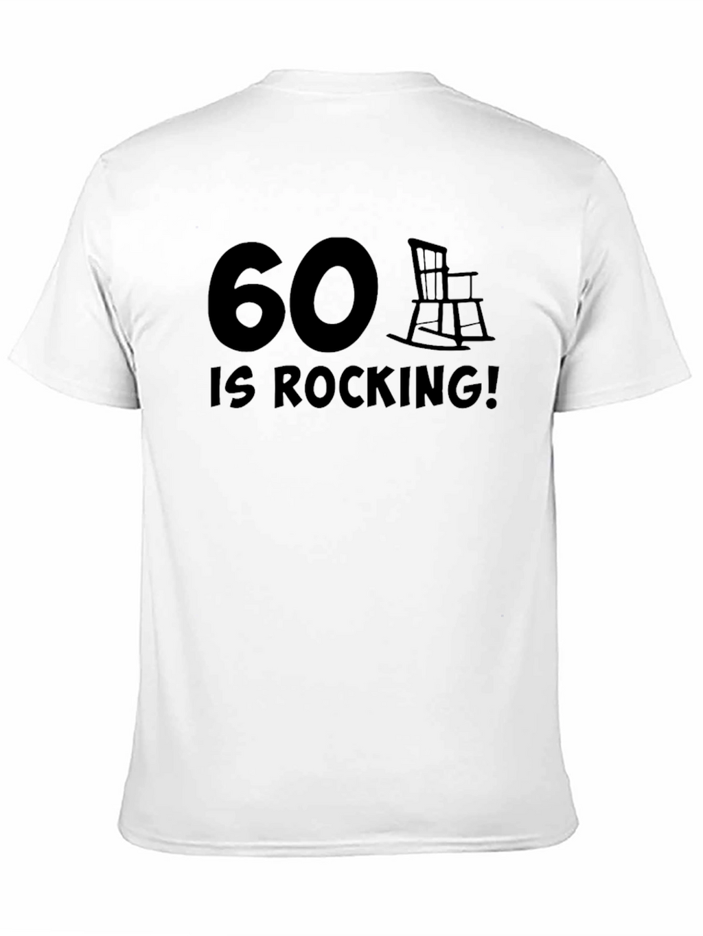 60 Is Rocking! Graphic T-Shirt
