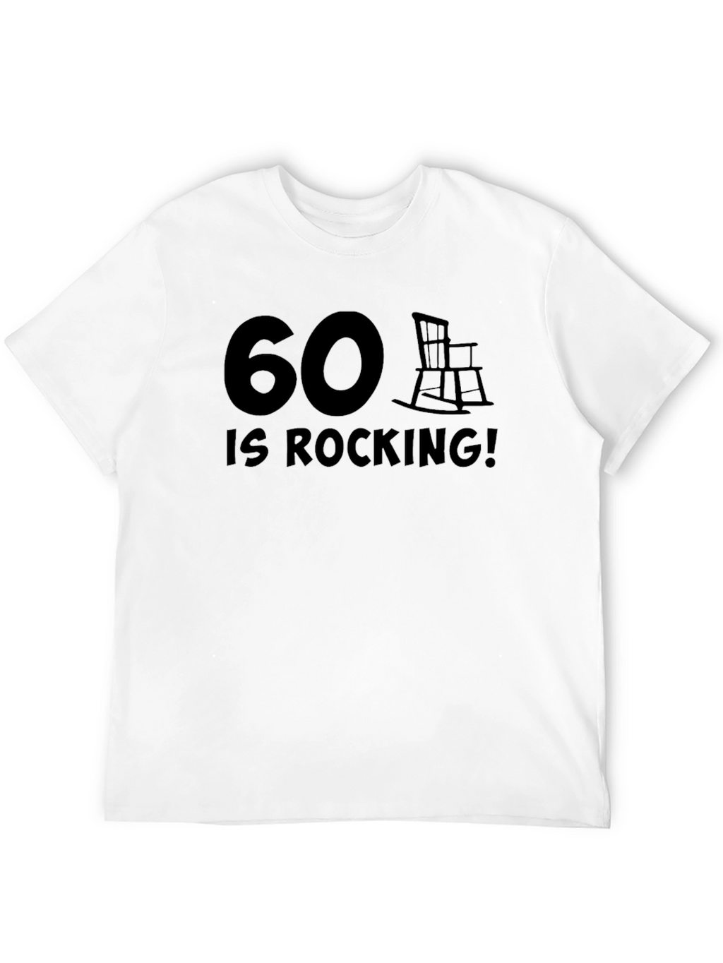60 Is Rocking! Graphic T-Shirt