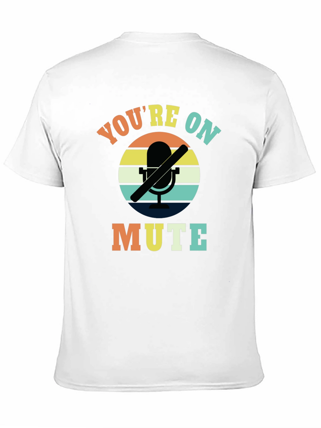 Youre On Mute T-Shirt - Funny Retro Graphic Tee
