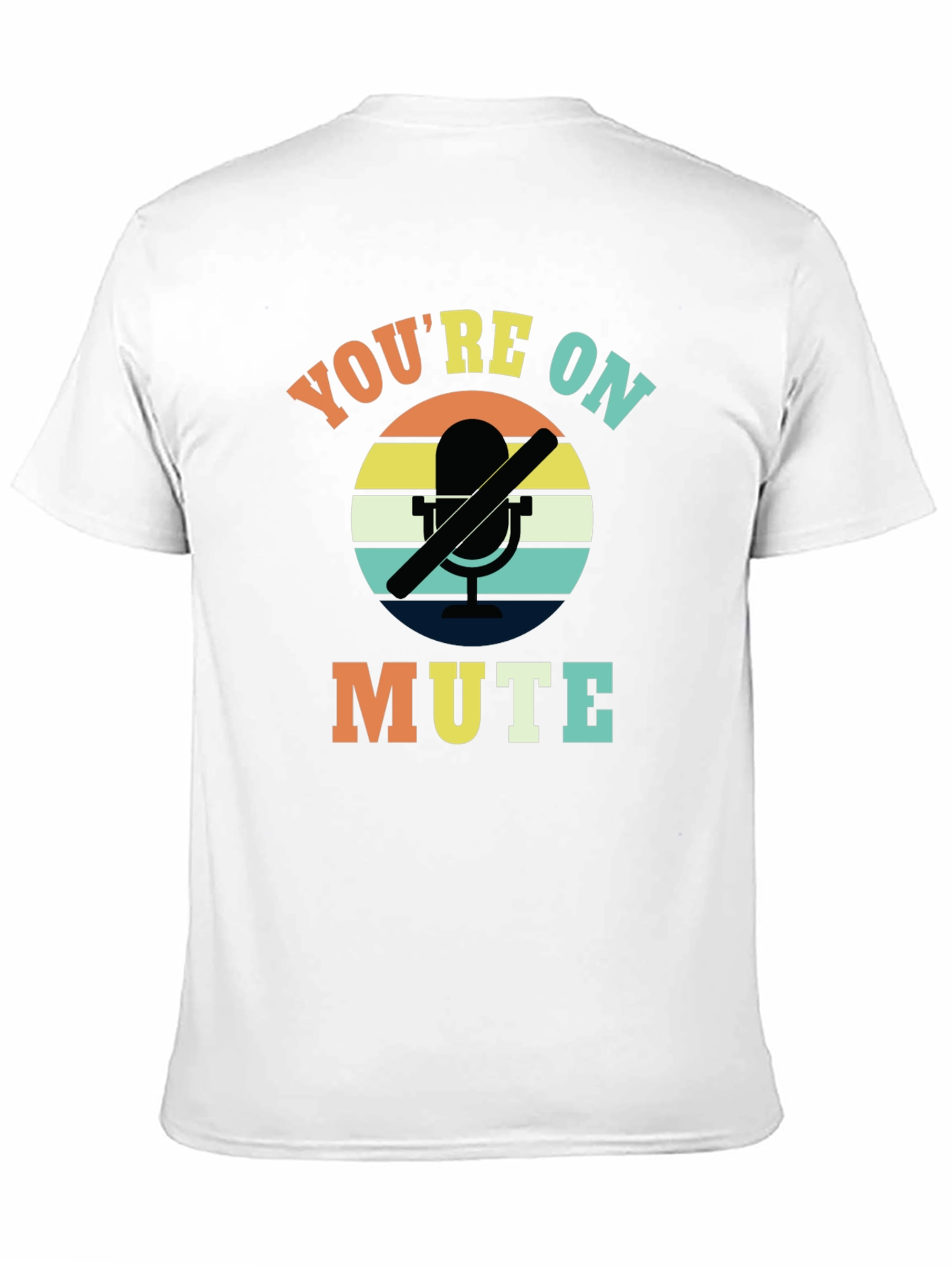 Youre On Mute T-Shirt - Funny Retro Graphic Tee
