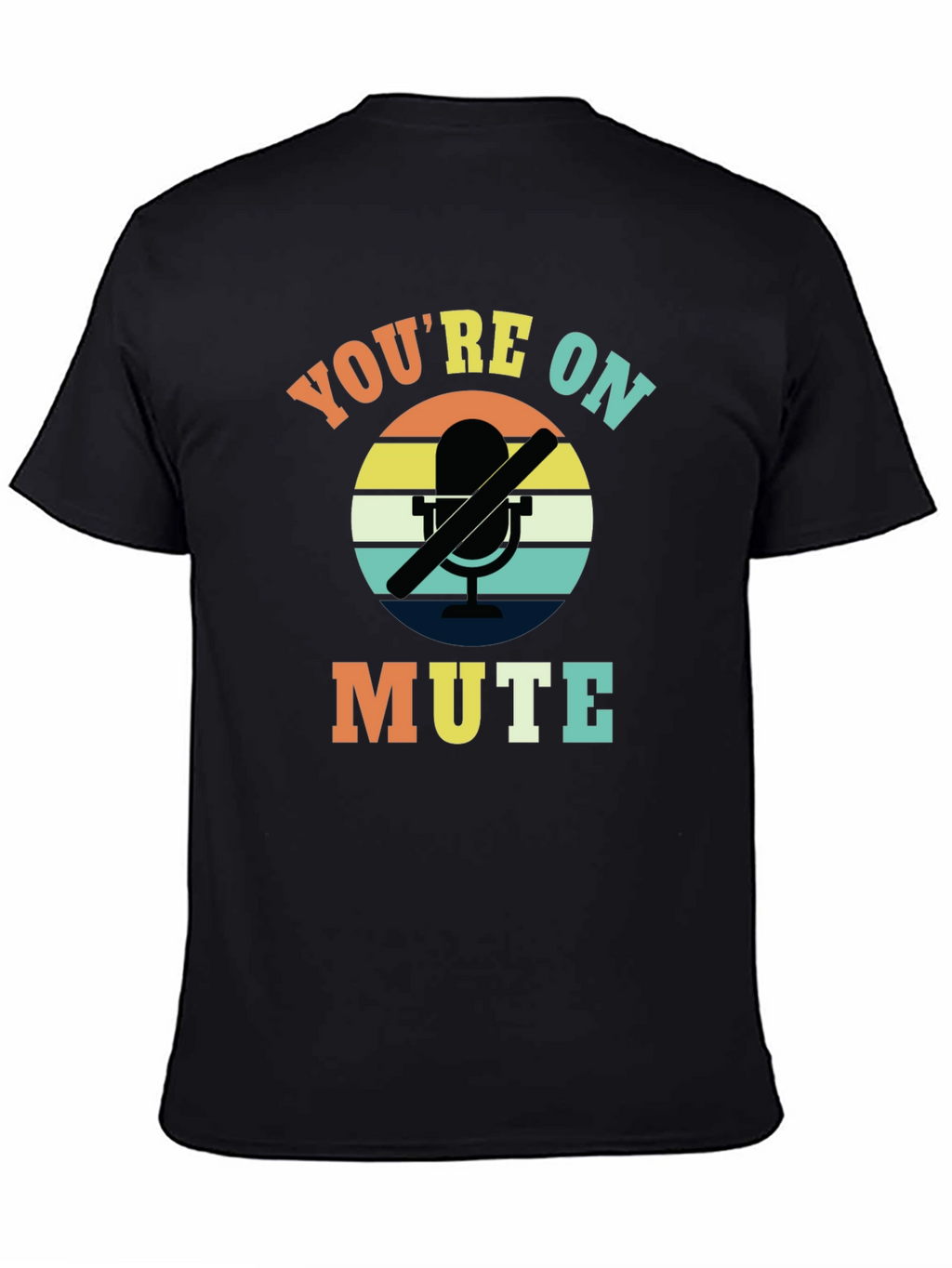 Youre On Mute T-Shirt - Funny Retro Graphic Tee
