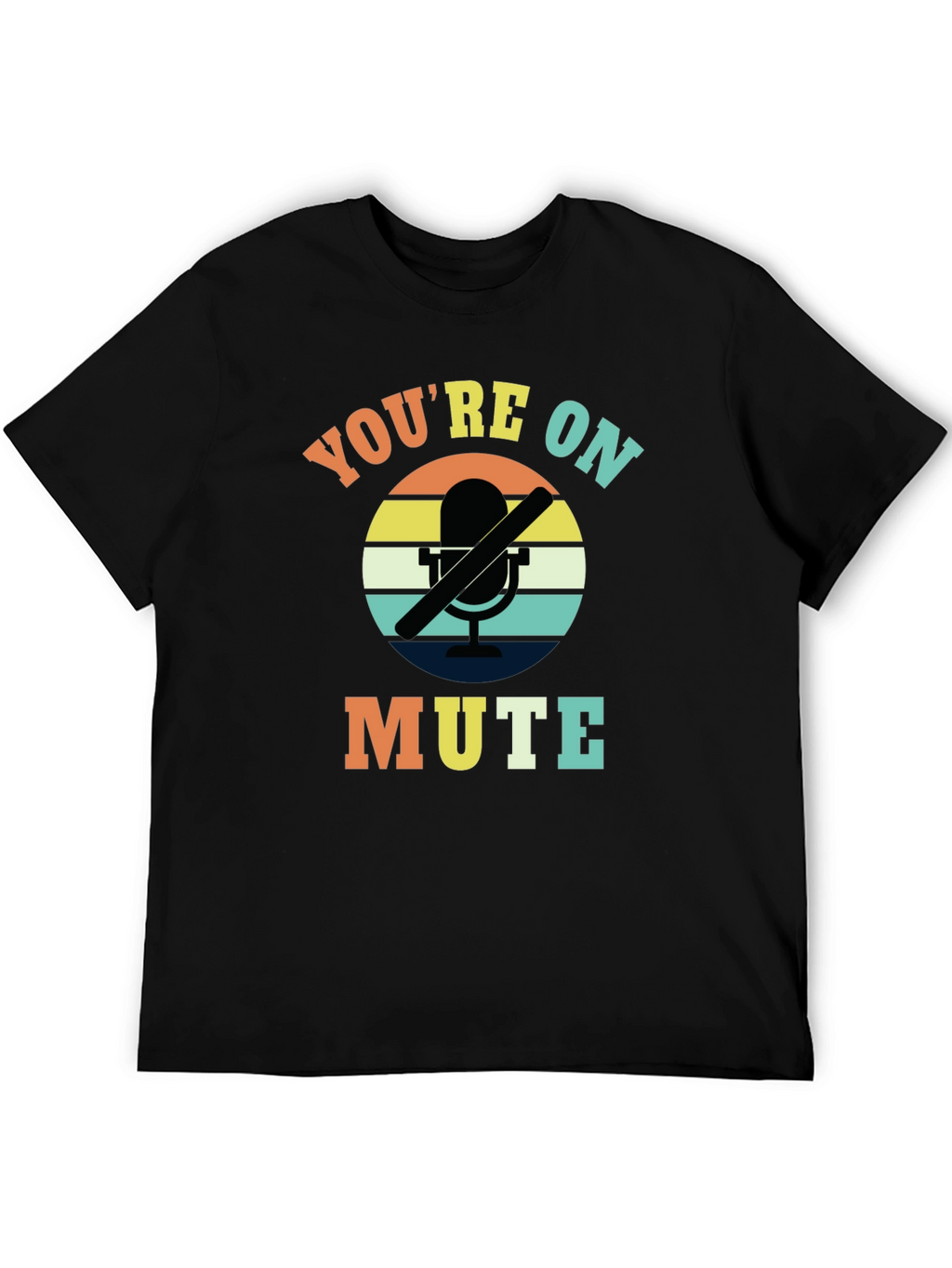 Youre On Mute T-Shirt - Funny Retro Graphic Tee