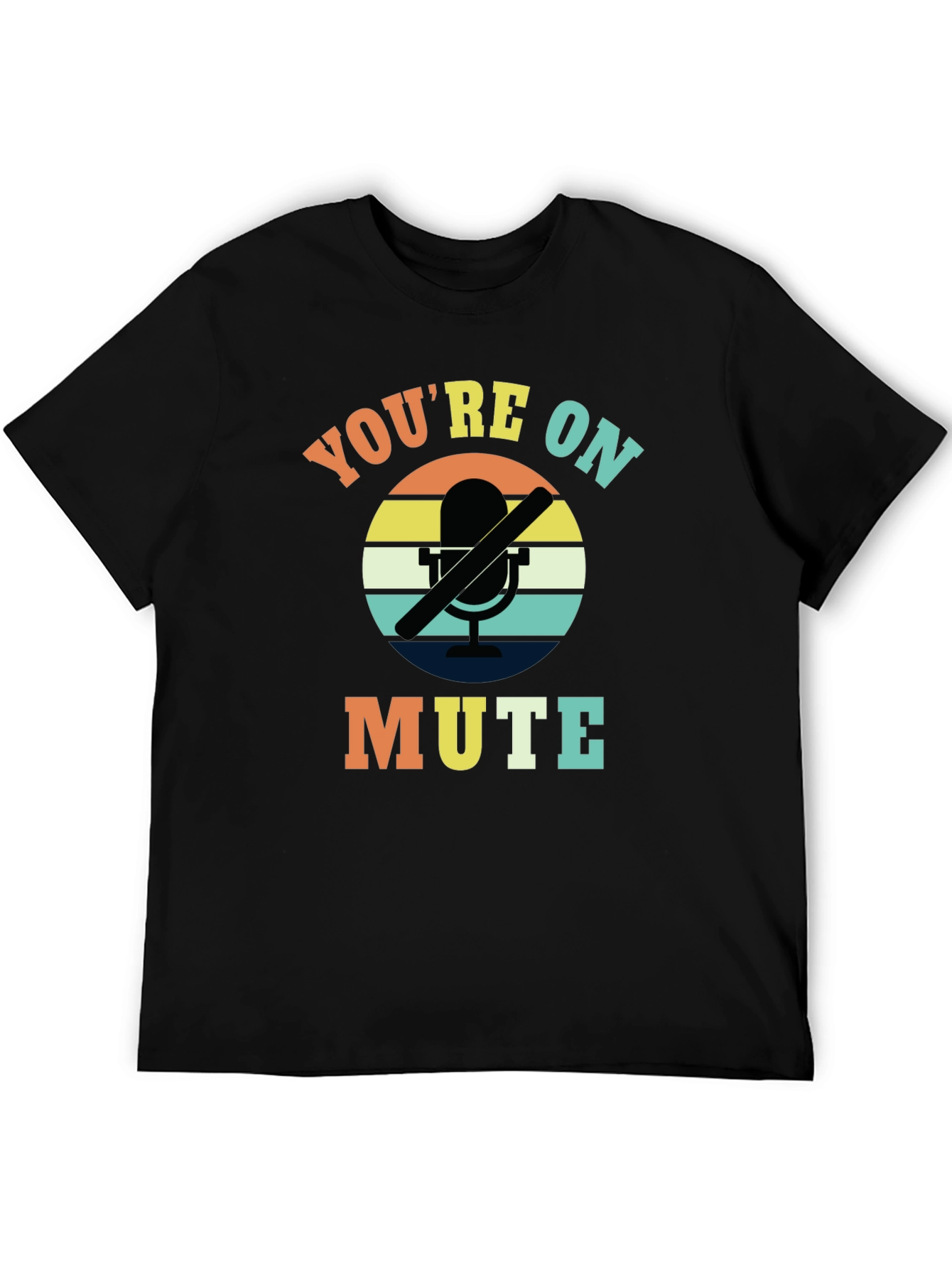 Youre On Mute T-Shirt - Funny Retro Graphic Tee