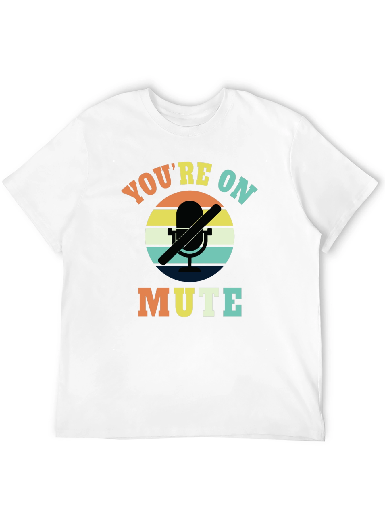 Youre On Mute T-Shirt - Funny Retro Graphic Tee