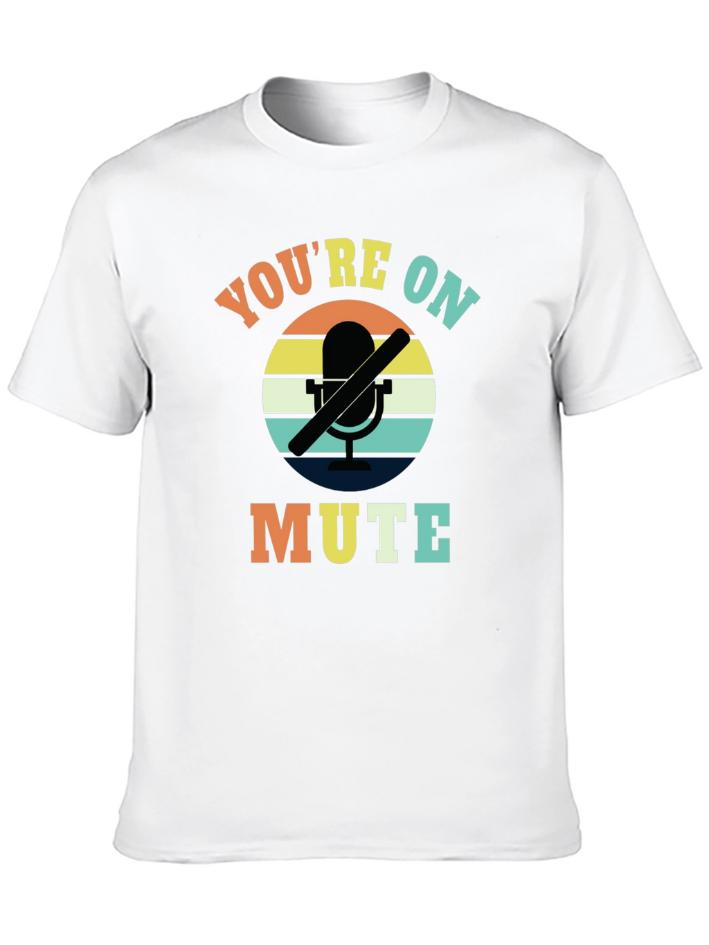 Youre On Mute T-Shirt - Funny Retro Graphic Tee