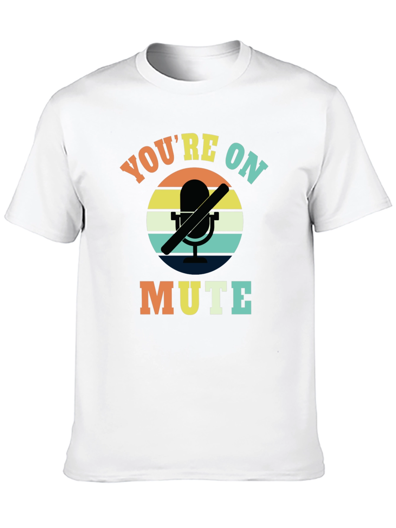 Youre On Mute T-Shirt - Funny Retro Graphic Tee