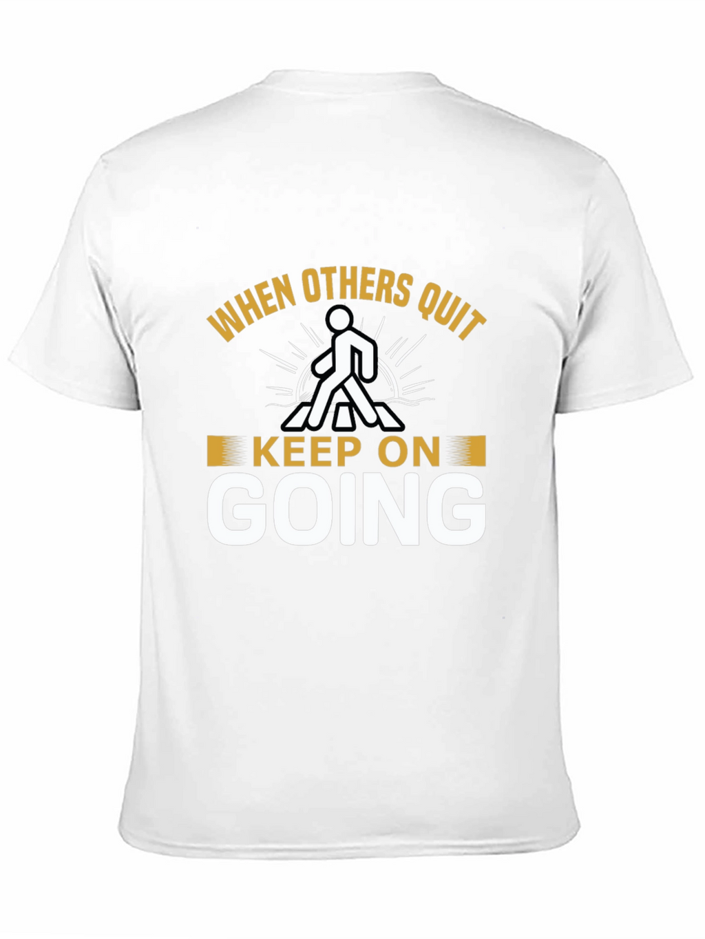 Keep On Going Motivational T-Shirt