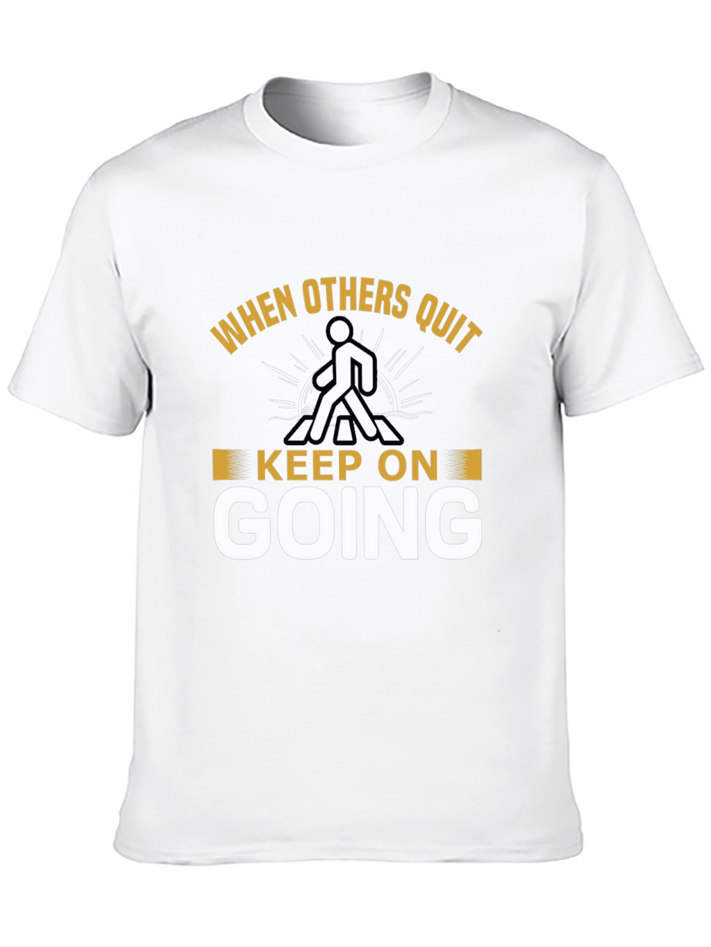 Keep On Going Motivational T-Shirt