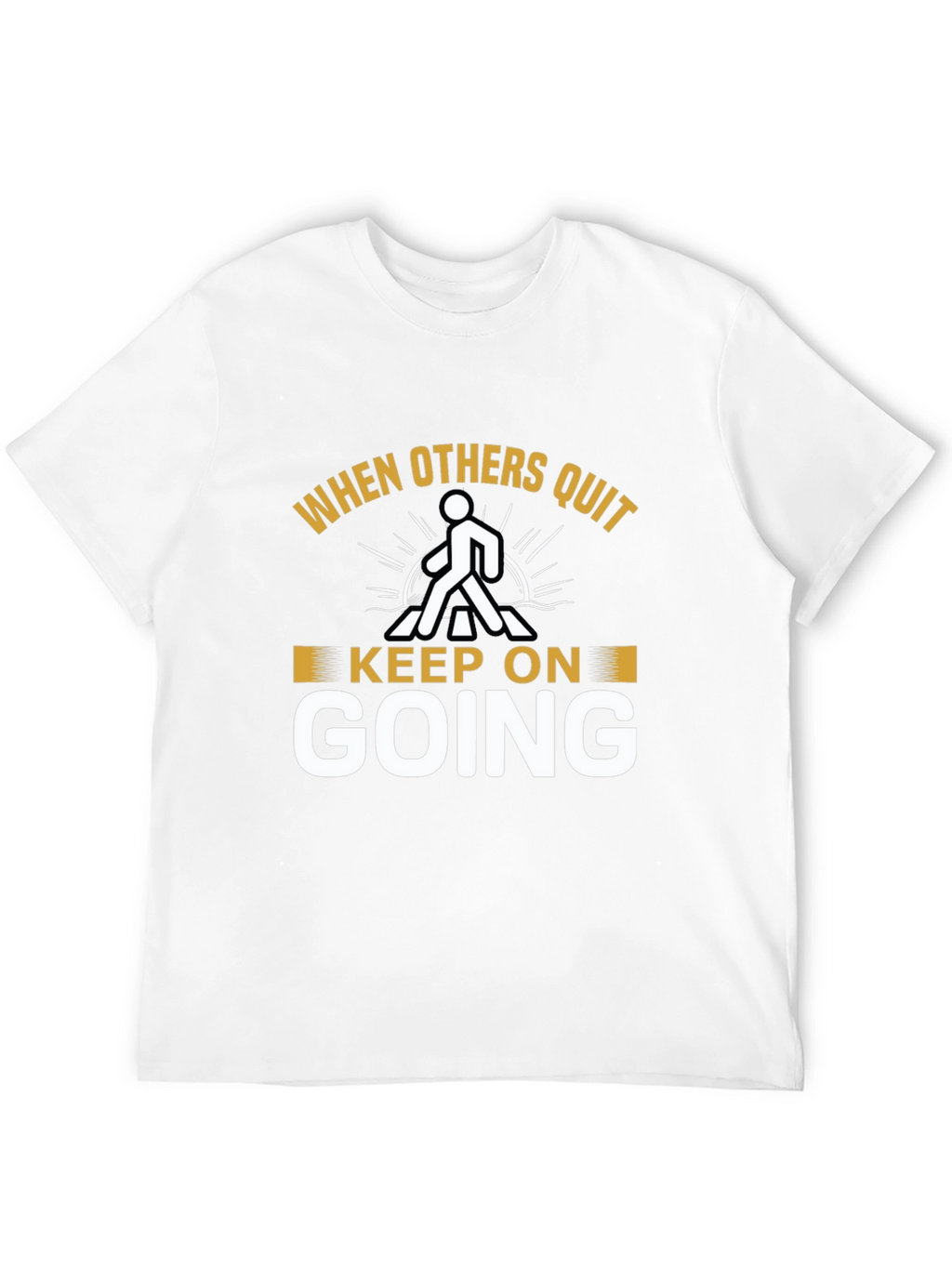 Keep On Going Motivational T-Shirt