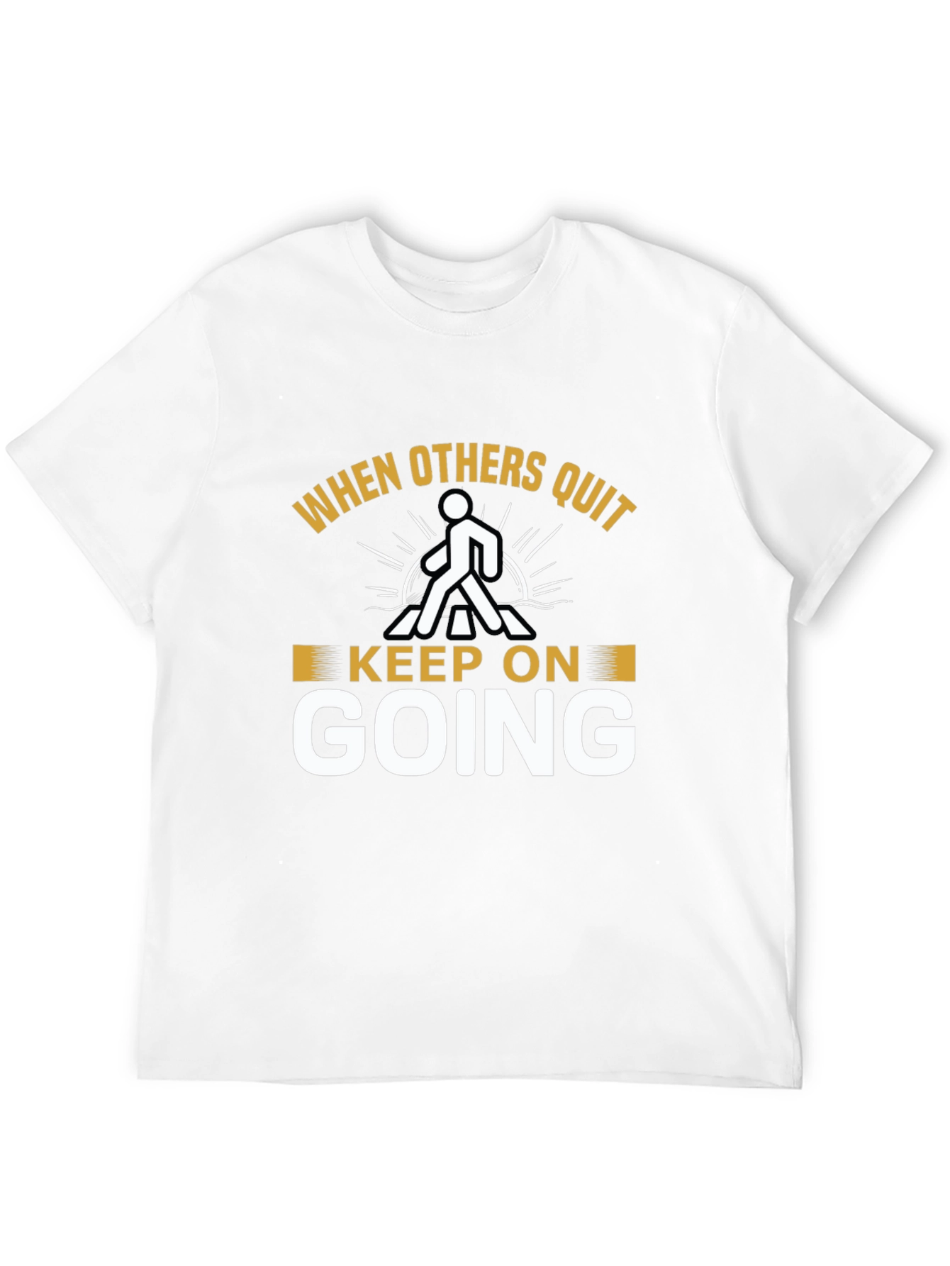 Keep On Going Motivational T-Shirt