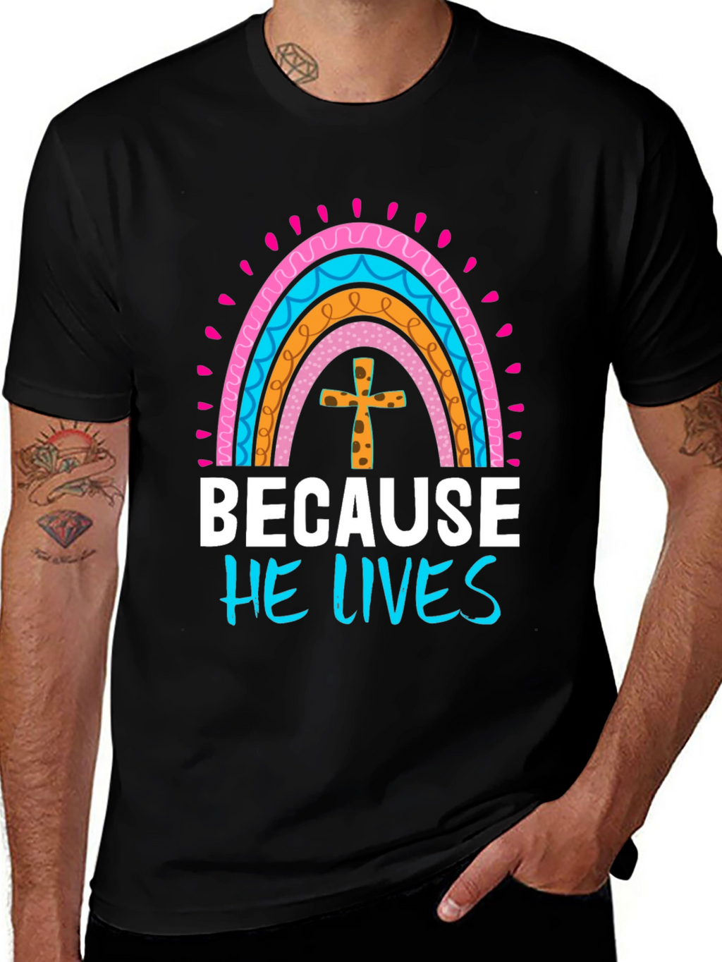 Because He Lives Easter Rainbow T-Shirt