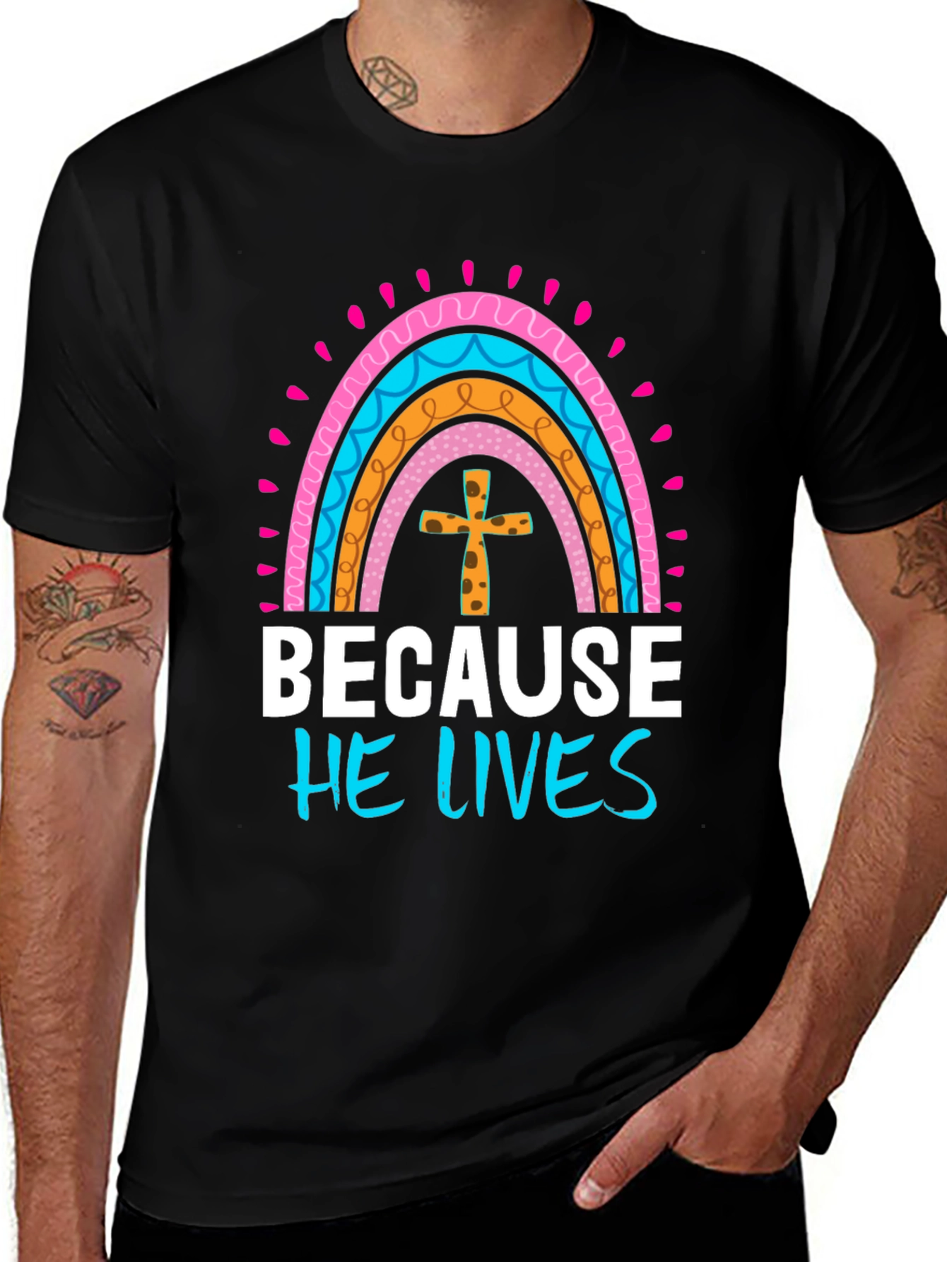 Because He Lives Easter Rainbow T-Shirt
