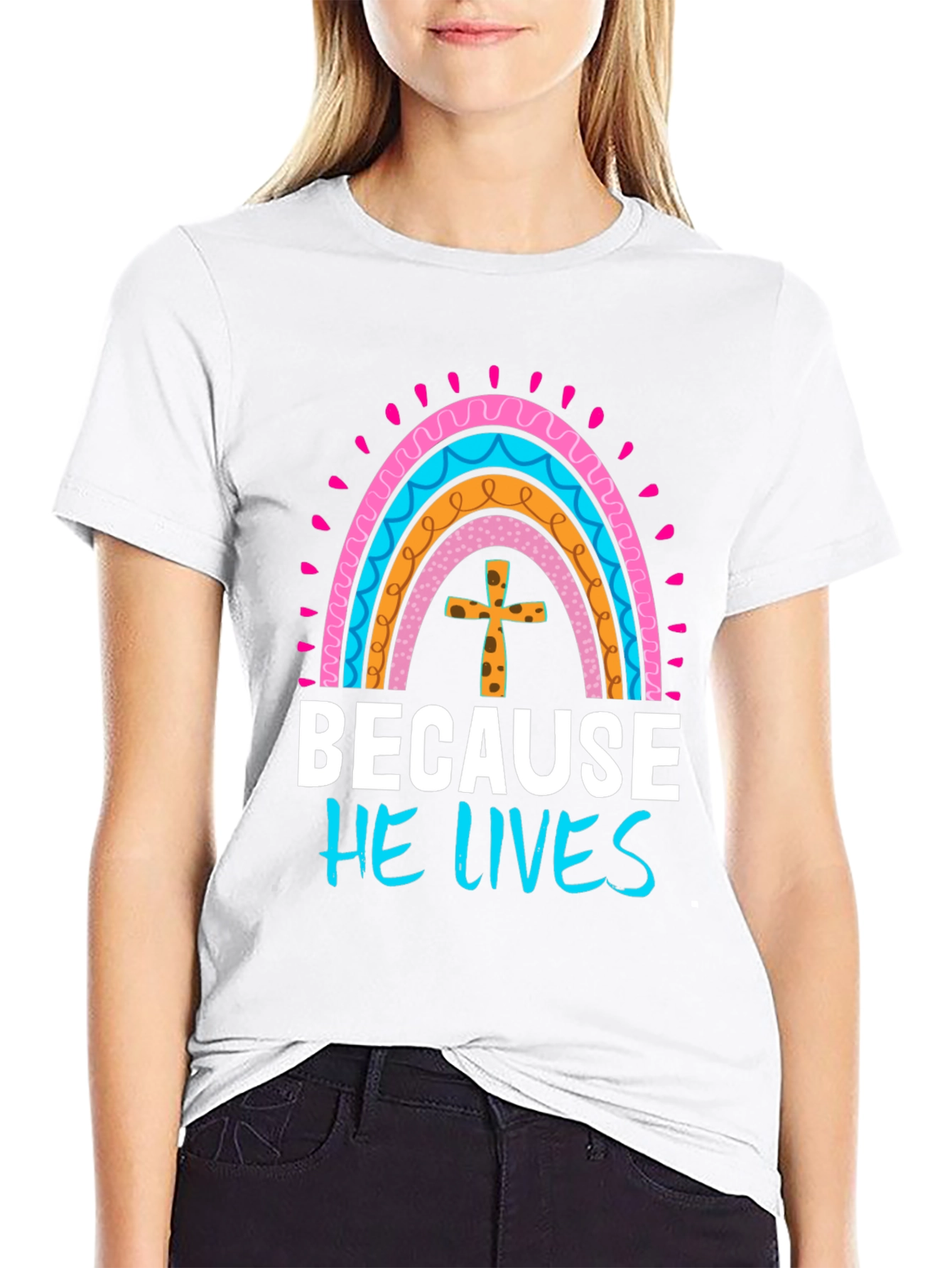 Because He Lives Easter Rainbow T-Shirt