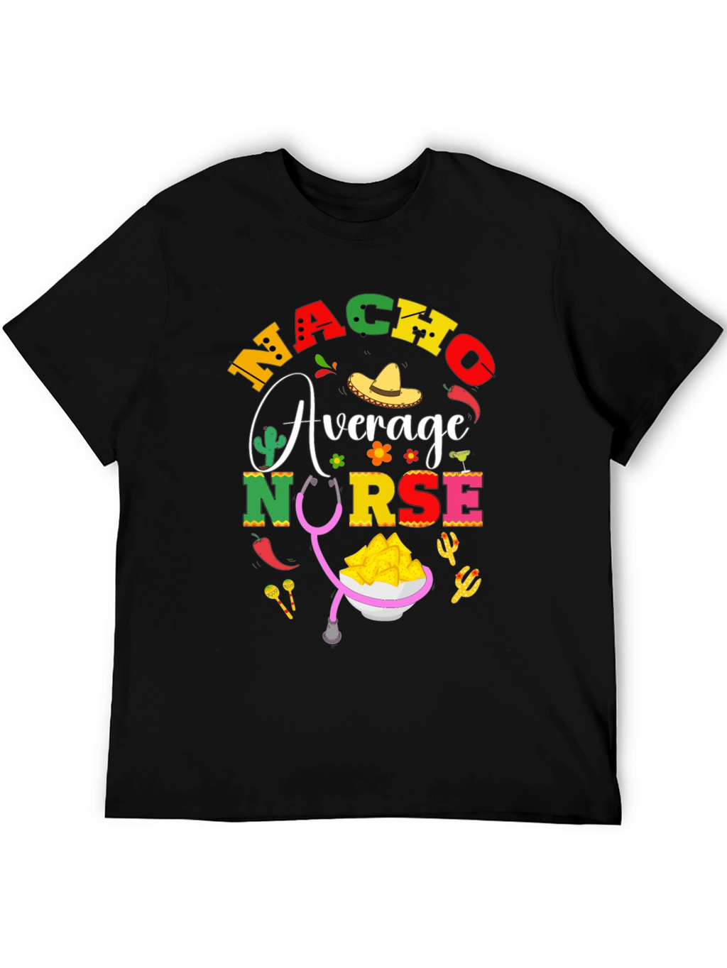 Nacho Average Nurse T-Shirt - Black Cotton Tee
