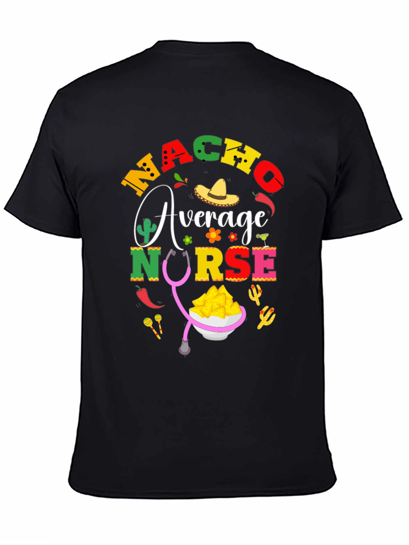 Nacho Average Nurse T-Shirt - Black Cotton Tee