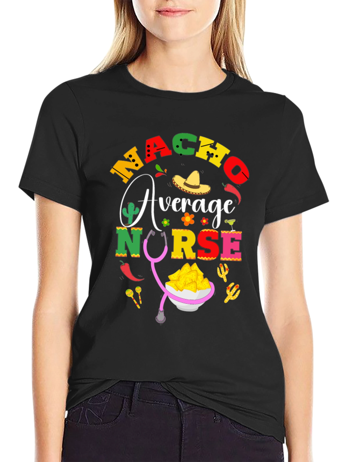 Nacho Average Nurse T-Shirt - Black Cotton Tee