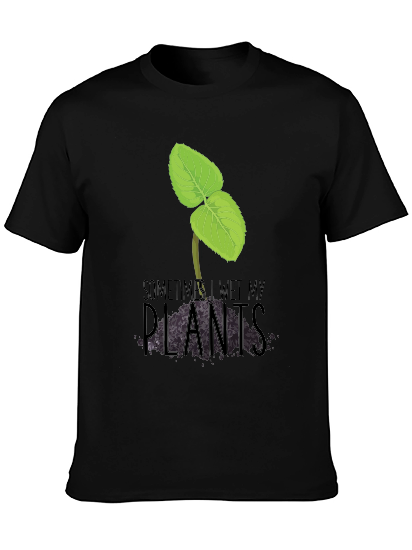 Funny Sometimes I Wet My Plants Graphic Tee