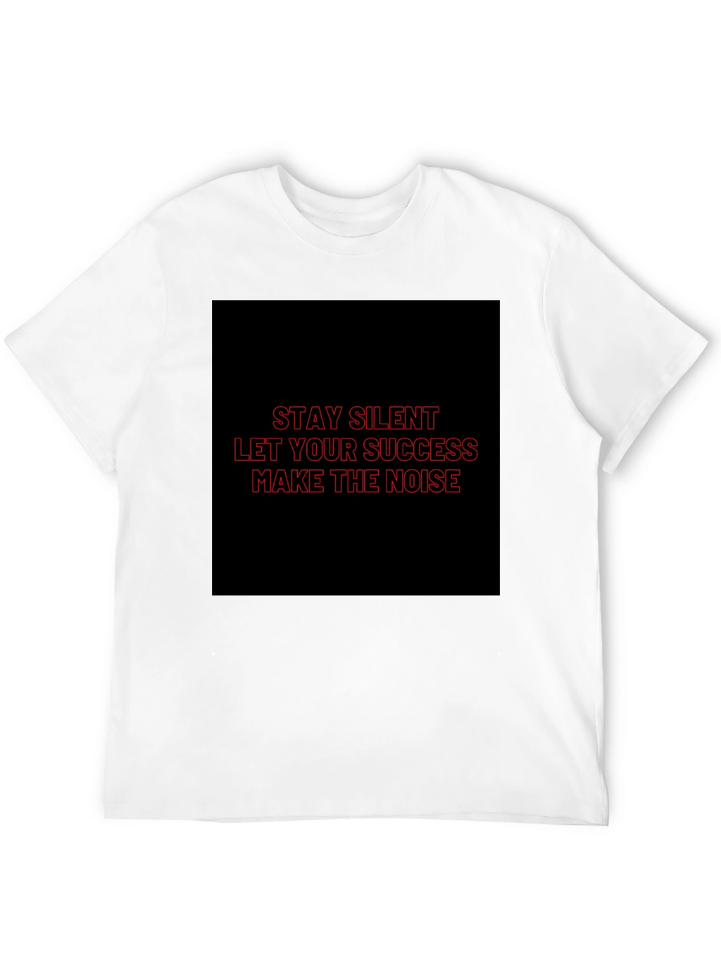 Motivational Stay Silent Graphic T-Shirt
