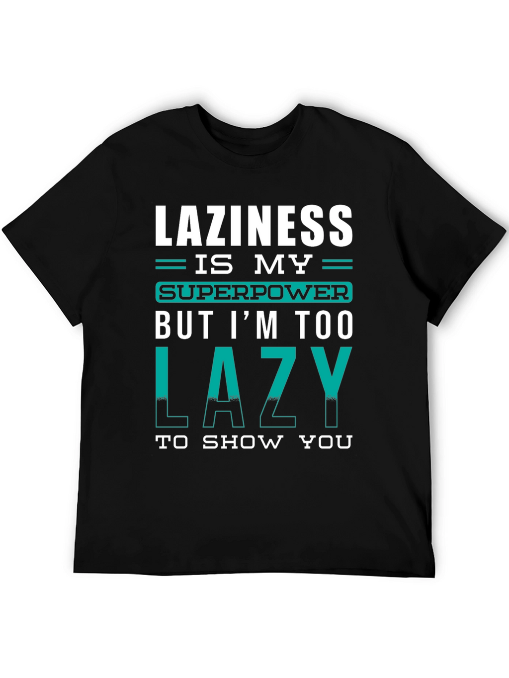Lazy Superpower T-Shirt - Funny Graphic Tee