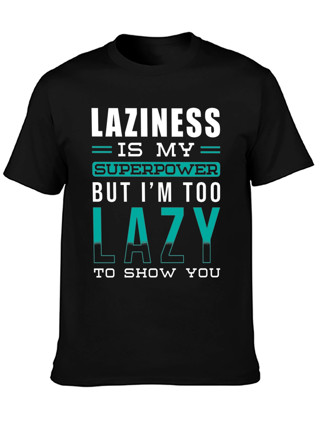 Lazy Superpower T-Shirt - Funny Graphic Tee