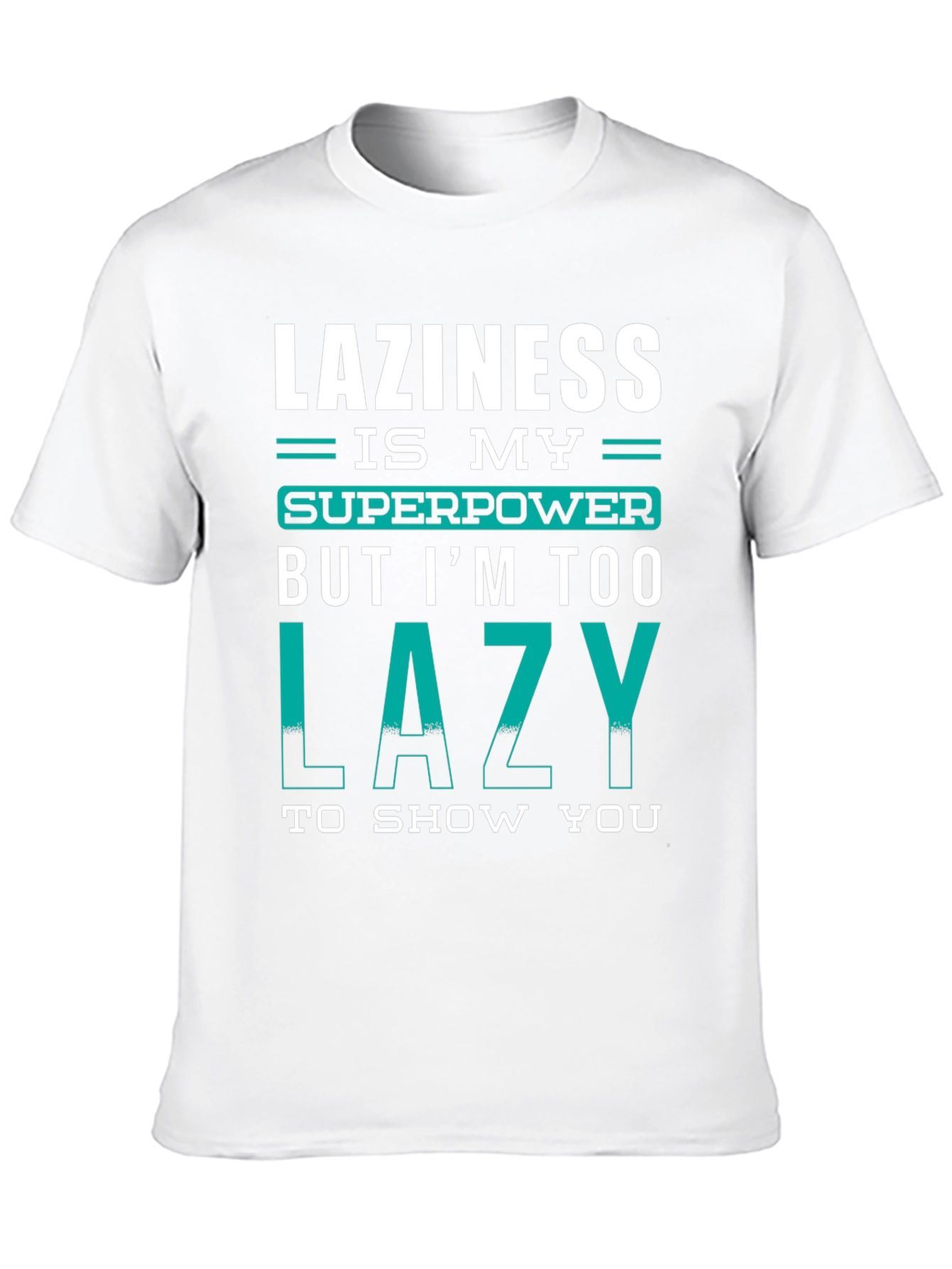 Lazy Superpower T-Shirt - Funny Graphic Tee