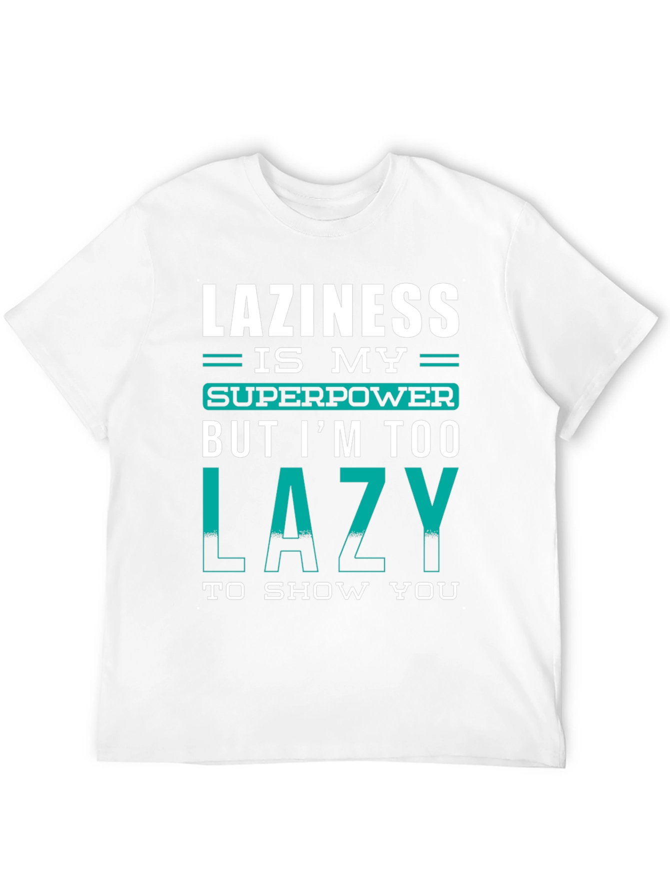Lazy Superpower T-Shirt - Funny Graphic Tee