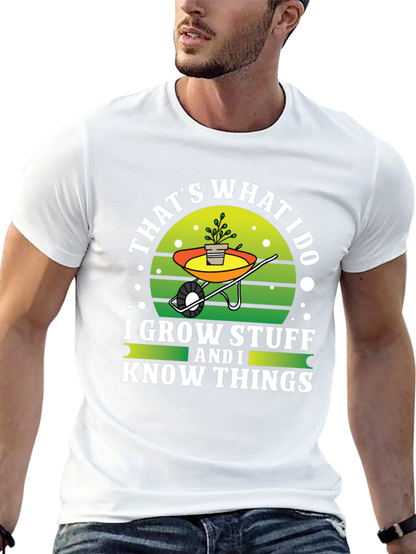 Gardeners Tee: I Grow Stuff and I Know Things