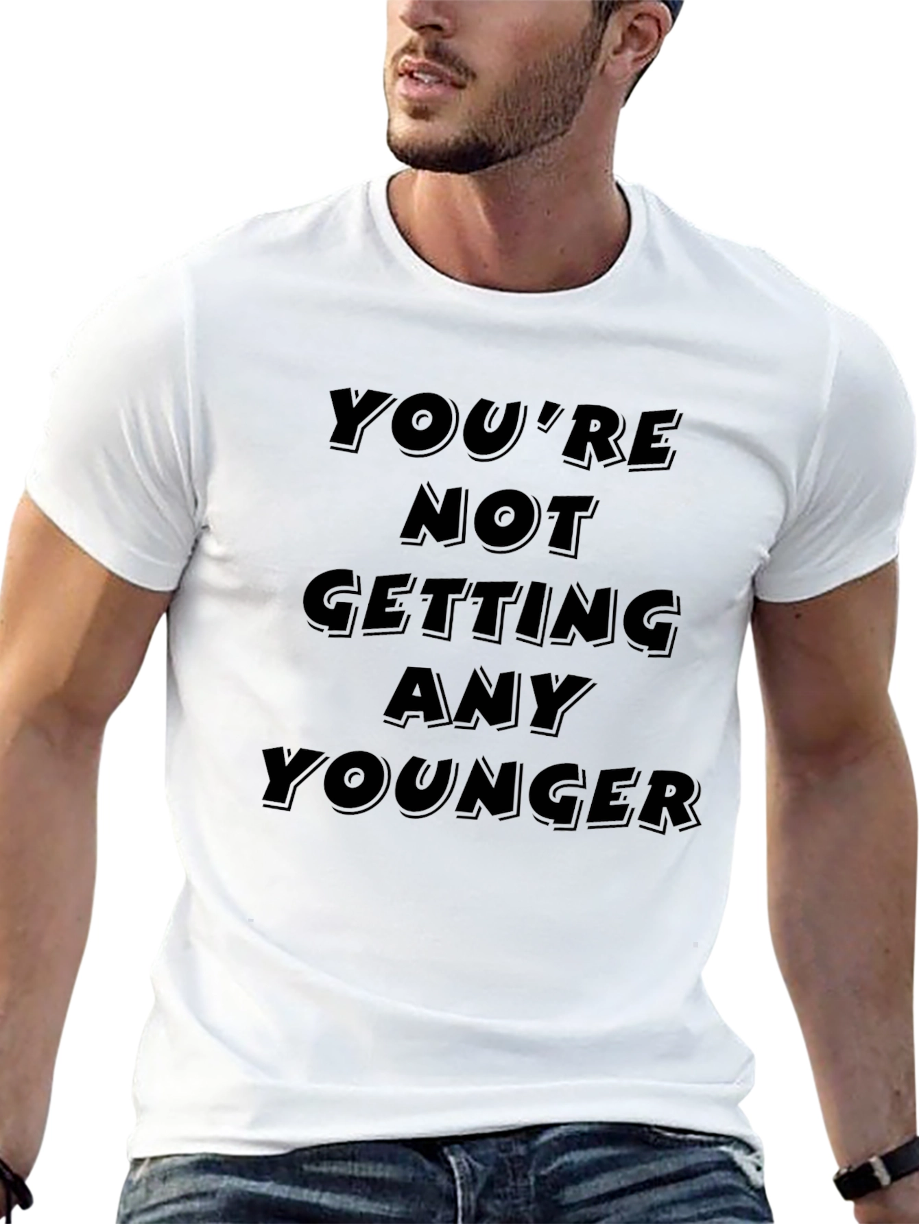 Youre Not Getting Any Younger Black T-Shirt
