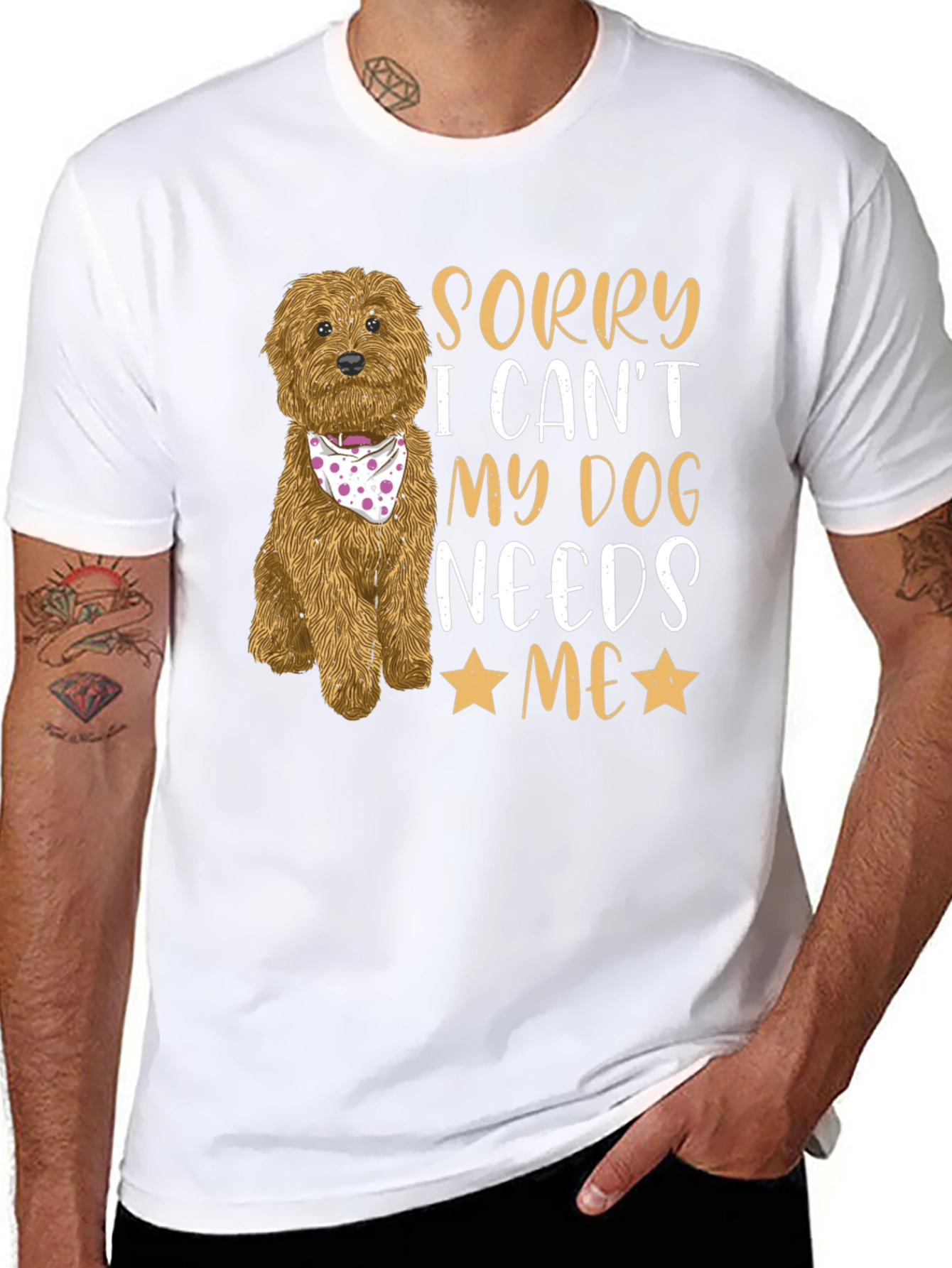 Dog Lover Tee: Sorry My Dog Needs Me!